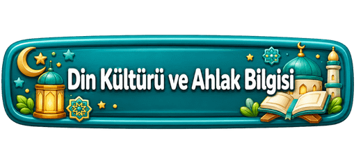 Din Kültürü ve Ahlak Bilgisi